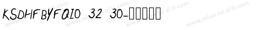 KSDHFBYFQI0 32 30字体转换